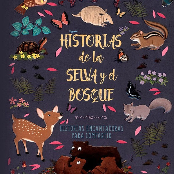 HISTORIAS PARA COMPARTIR - HISTORIAS DE LA SELVA Y EL BOSQUE