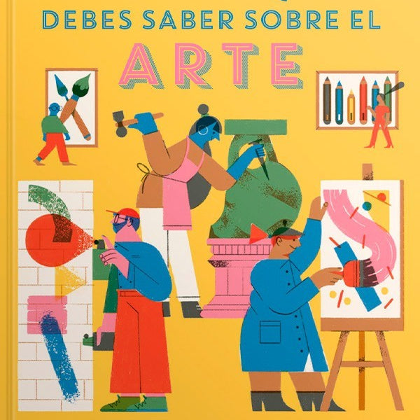 100 COSAS QUE DEBES SABER SOBRE EL ARTE