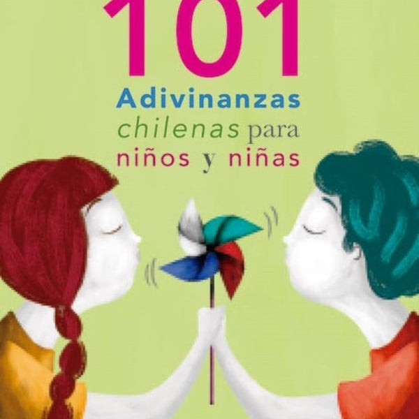 101 ADIVINANZAS CHILENAS PARA NIÑOS Y NIÑAS