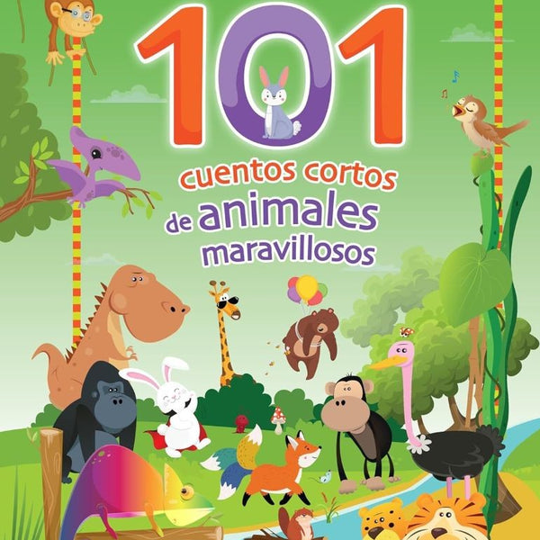 101 CUENTOS CORTOS DE ANIMALES MARAVILLOS