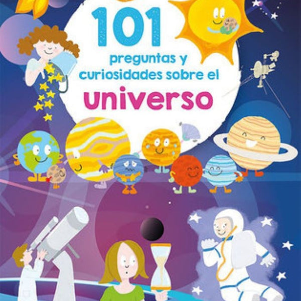 101 PREGUNTAS Y CURIOSIDADES SOBRE EL UNIVERSO