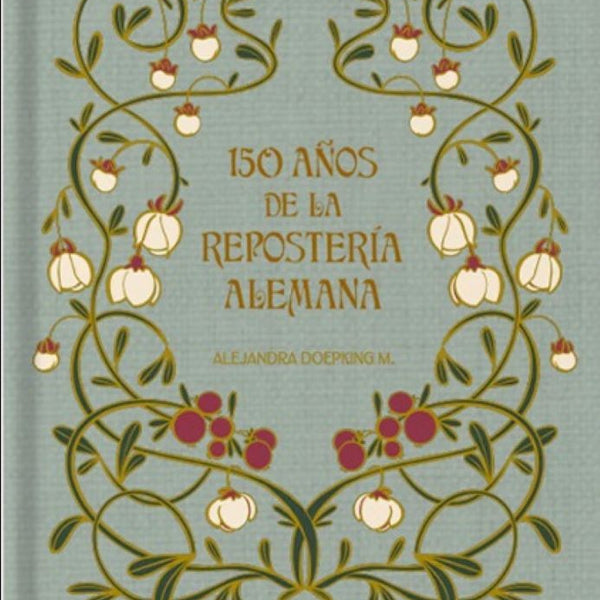 150 AÑOS DE LA REPOSTERIA ALEMANA
