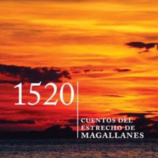 1520, CUENTOS DEL ESTRECHO DE MAGALLANES