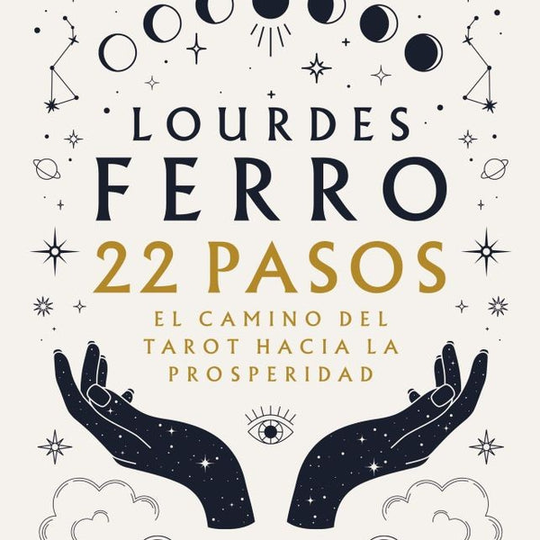 22 PASOS. EL CAMINO DEL TAROT HACIA LA PROSPERIDAD
