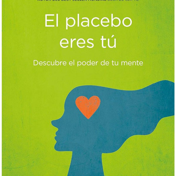 EL PLACEBO ERES TU