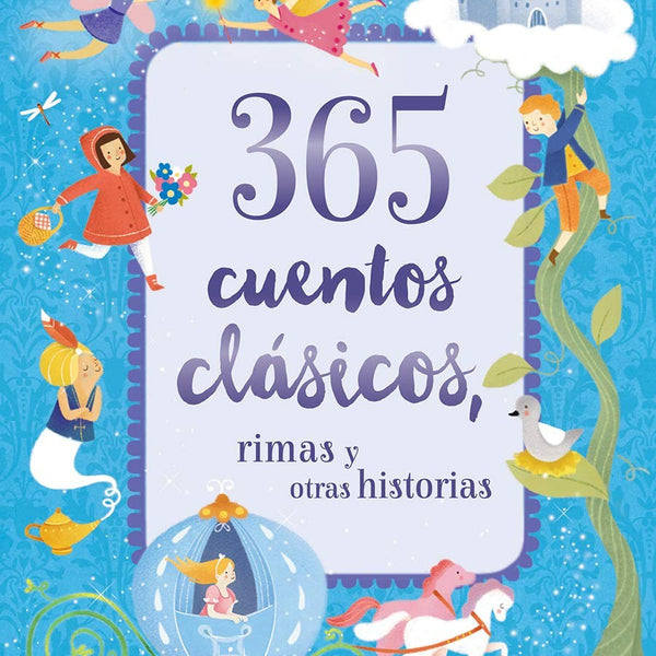 365 CUENTOS CLASICOS RIMAS Y OTRAS HISTORIAS