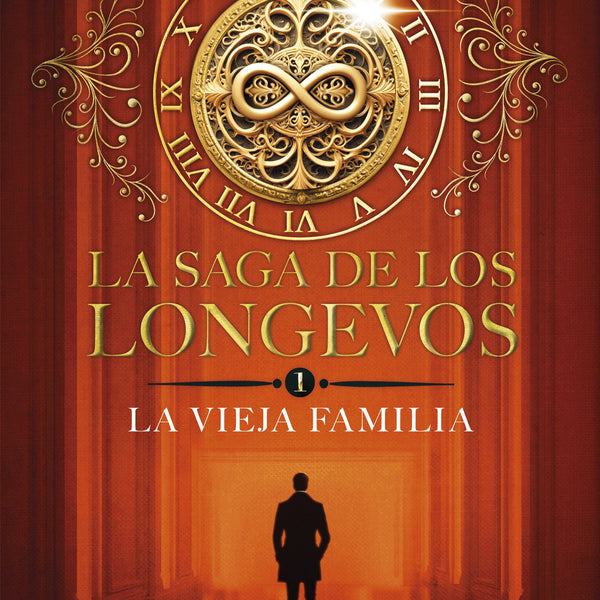 LA SAGA DE LOS LONGEVOS 1 (LA VIEJA FAMILIA)