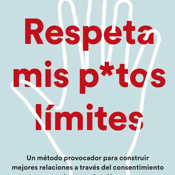 RESPETA MIS PUTOS LIMITES