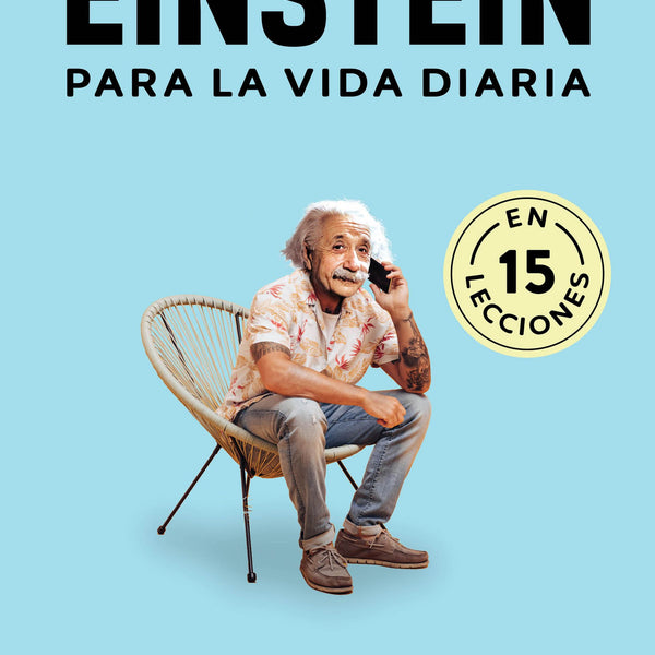 EINSTEIN PARA LA VIDA DIARIA