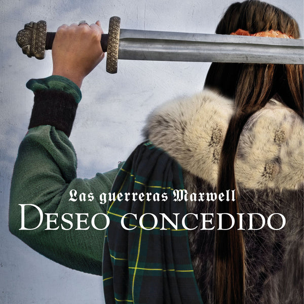 GUERRERAS MAXWELL 1. DESEO CONCEDIDO