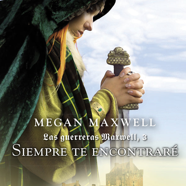 GUERRERAS MAXWELL 3. SIEMPRE TE ENCONTRARÉ