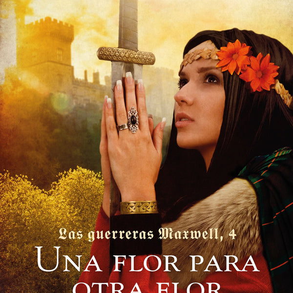 GUERRERAS MAXWELL 4. UNA FLOR PARA OTRA FLOR
