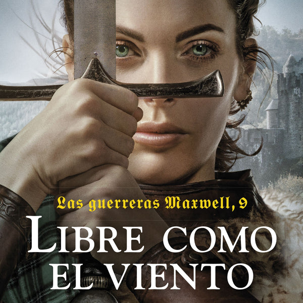 GUERRERAS MAXWELL 9. LIBRE COMO EL VIENTO