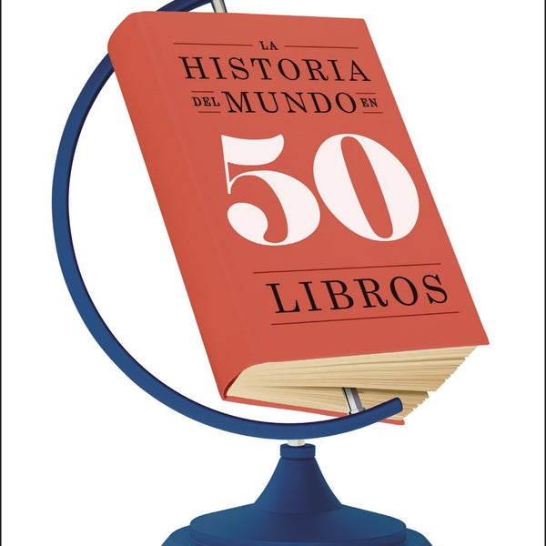 LA HISTORIA DEL MUNDO EN 50 LIBROS