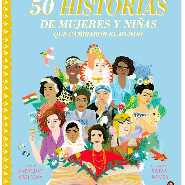 50 HISTORIAS DE MUJERES Y NIÑAS QUE CAMBIARON EL MUNDO