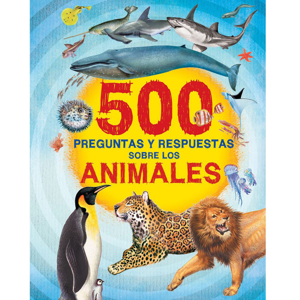 500 preguntas y respuestas - SOBRE LOS ANIMALES