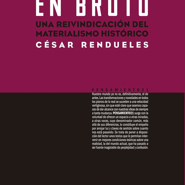 EN BRUTO UNA REIVINDICACION DEL MATERIALISMO HISTORICO