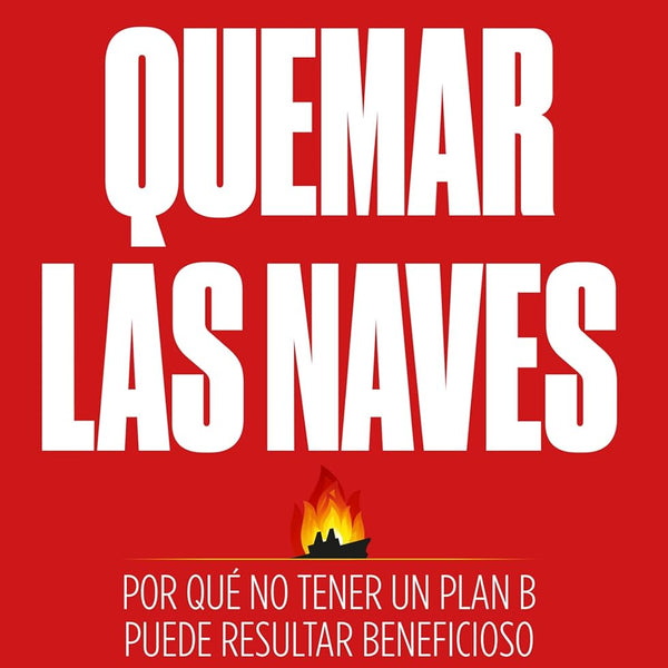 QUEMAR LAS NAVES