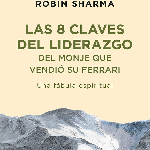 8 CLAVES DE LIDERAZGO DEL MONJE QUE VENDIO SU FERRARI