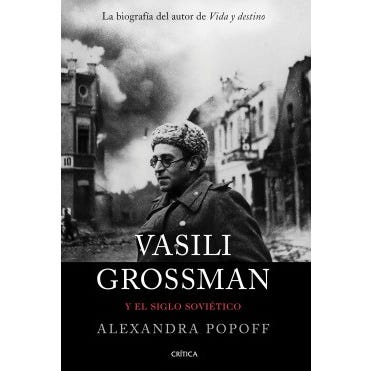 VASILI GROSSMAN Y EL SIGLO SOVIÉTICO