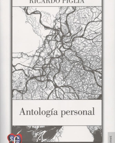 ANTOLOGIA PERSONAL RICARDO PIGLIA (FCE)