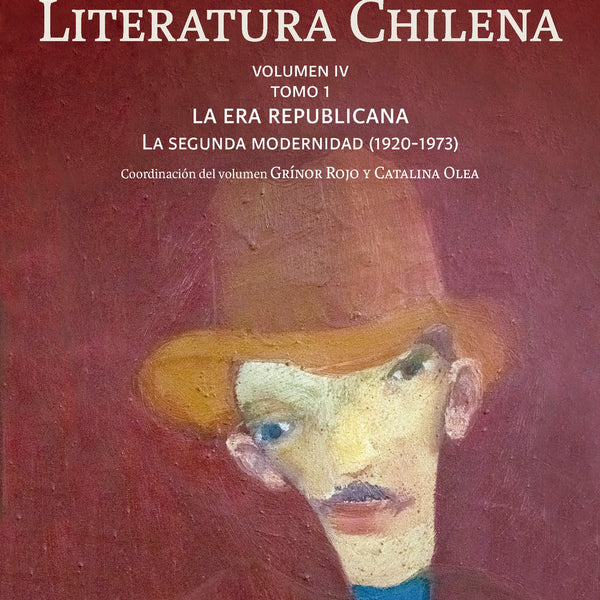 HISTORIA CRÍTICA DE LA LITERATUTA CHILENA. VOLUMEN IV. TOMO 1