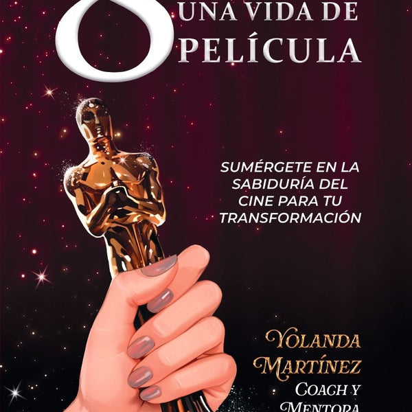 8 SECRETOS PARA VIVIR UNA VIDA DE PELICULAS