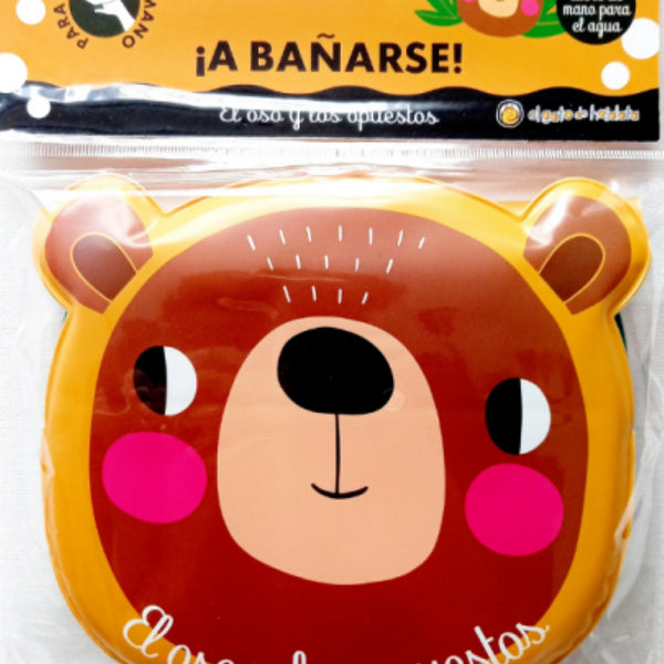 A BAÑARSE! - EL OSO Y LOS OPUESTOS