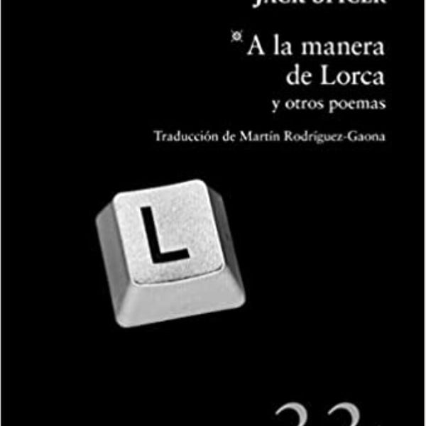 A LA MANERA DE LORCA Y OTROS POEMAS