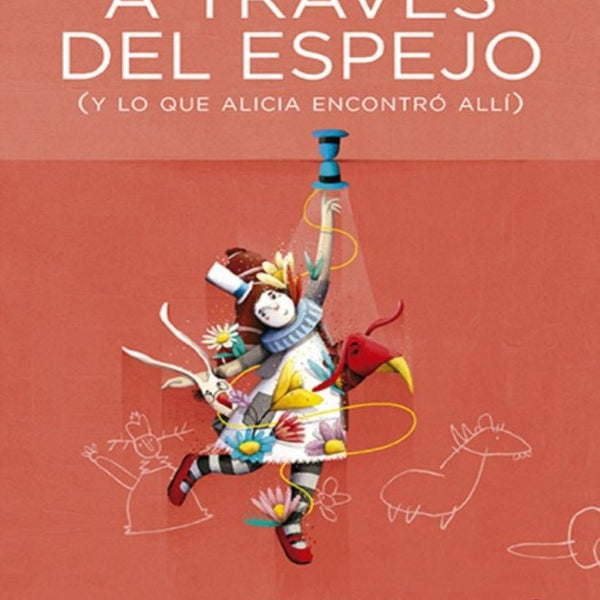 A TRAVES DEL ESPEJO. (Y LO QUE ALICIA ENCONTRO ALLI)