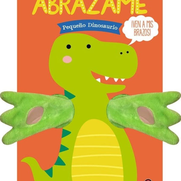 ABRAZAME - PEQUEÑO DINOSAURIO
