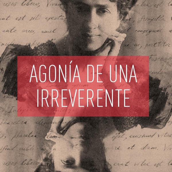 AGONIA DE UNA IRREVERENTE