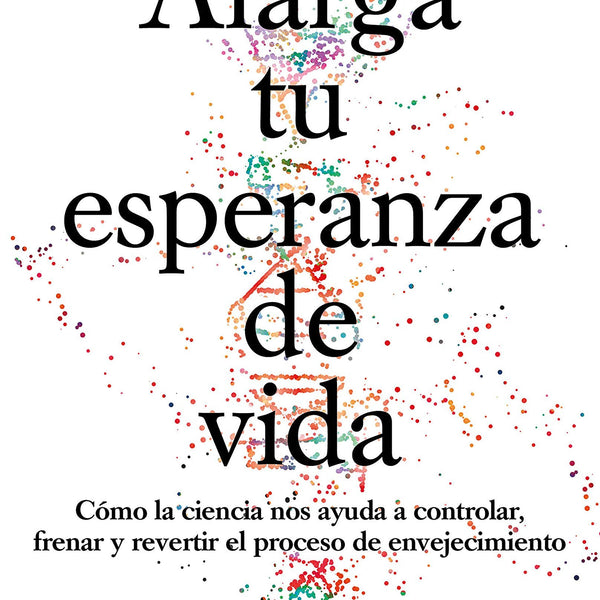ALARGA TU ESPERANZA DE VIDA