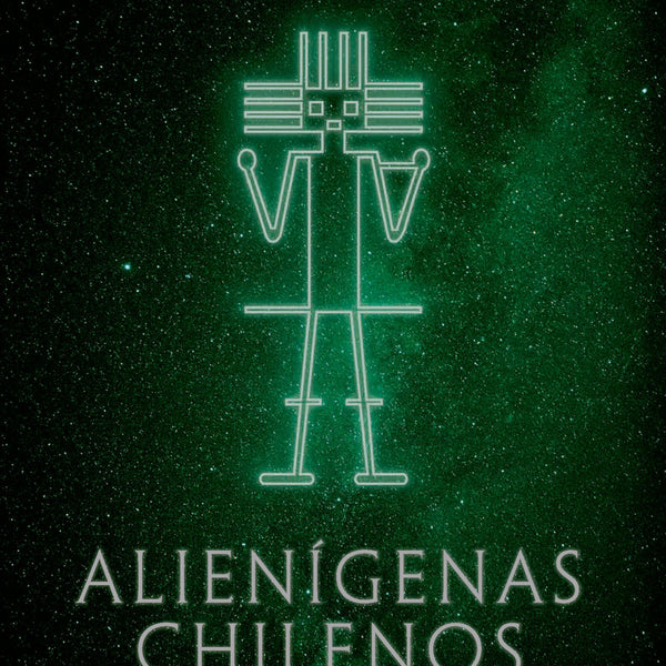 ALIENIGENAS CHILENOS