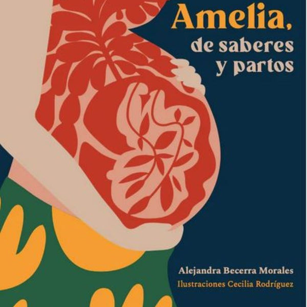 AMELIA, DE SABERES Y PARTOS
