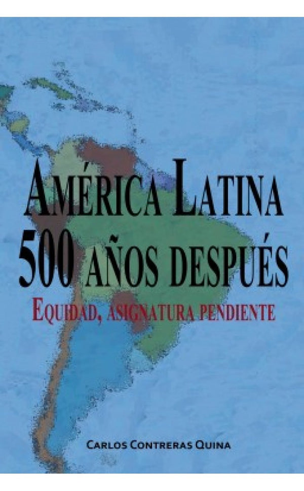 AMERICA LATINA. 500 AÑOS DESPUES