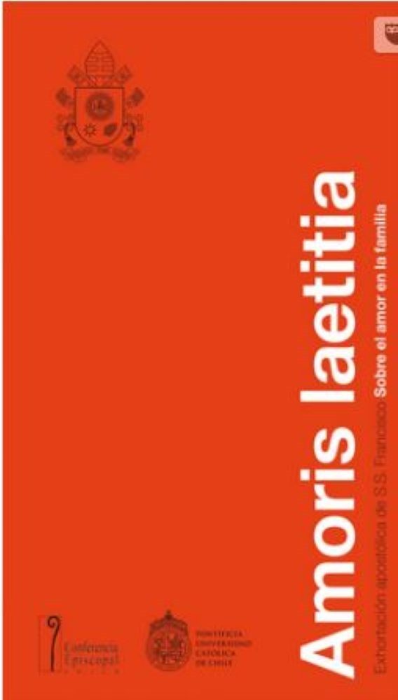AMORIS LAETITIA. Exhortación apostólica de S.S Francisco
