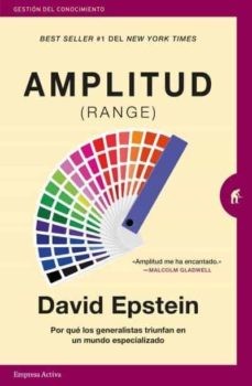AMPLITUD (RANGE): POR QUE LOS GENERALISTAS TRIUNFAN EN UN MUNDO E SPECIALIZADO