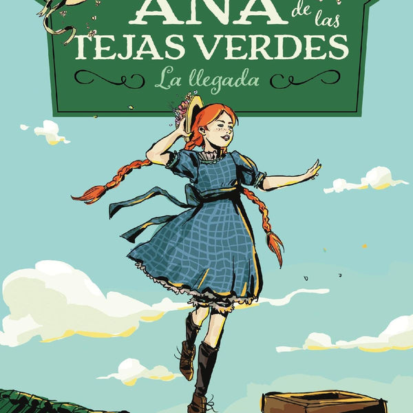 ANA DE LAS TEJAS VERDES 1. LA LLEGADA