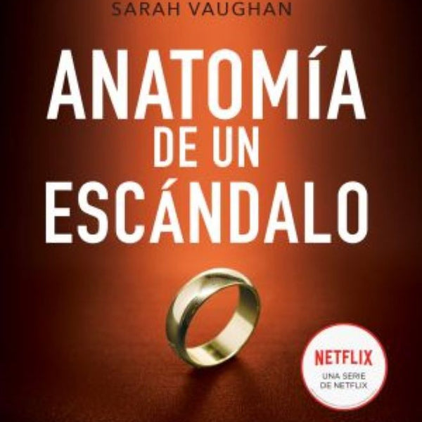 ANATOMIA DE UN ESCANDALO