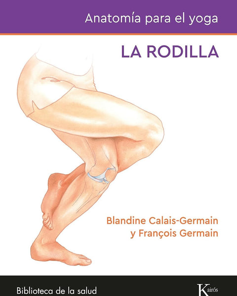 ANATOMIA DEL YOGA - LA RODILLA