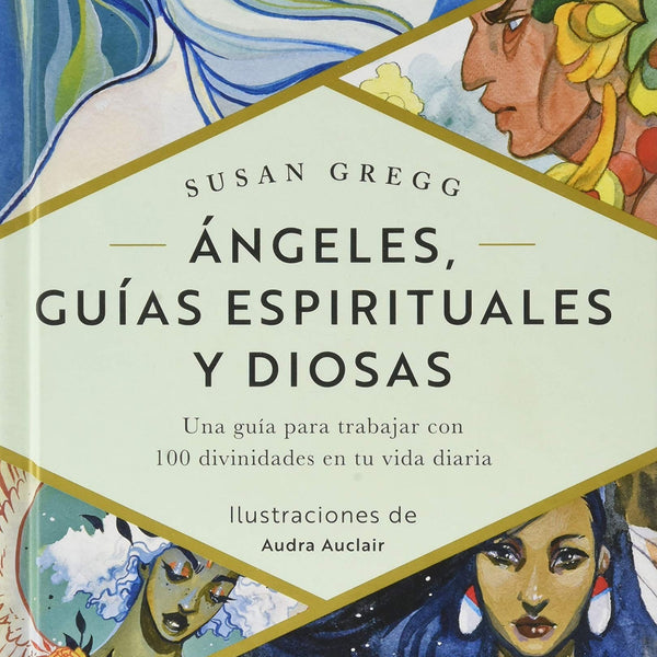 ANGELES, GUIAS ESPIRITUALES Y DIOSAS