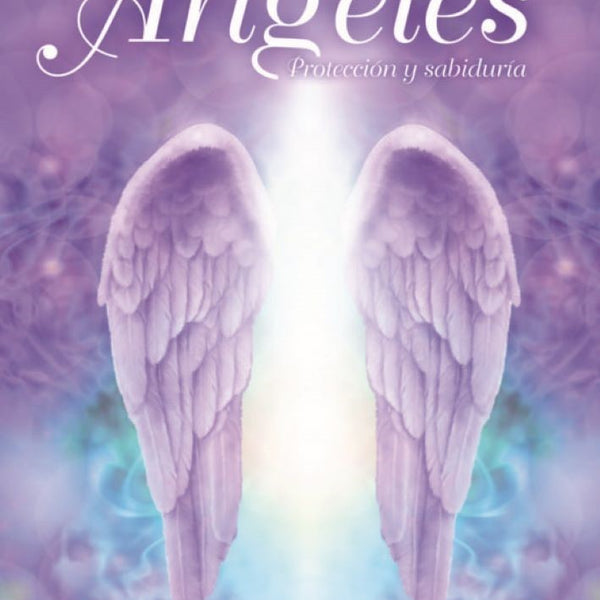 ANGELES PROTECCION Y SABIDURIA
