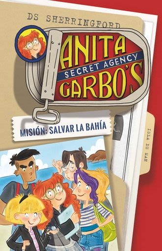 ANITA GARBO AGENCIA SECRETA MISION 1:SALVAR LA BAHIA