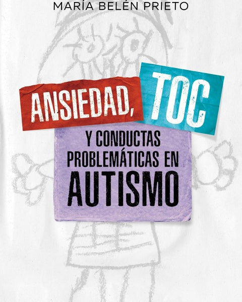 ANSIEDAD. TOC Y CONDUCTAS PROBLEMÁTICAS EN AUTSIMO