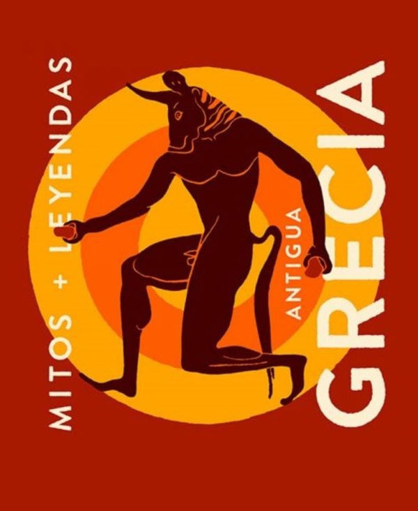 ANTIGUA GRECIA. MITOS + LEYENDAS