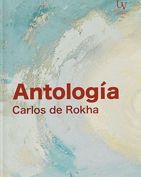 ANTOLOGIA CARLOS DE ROKHA
