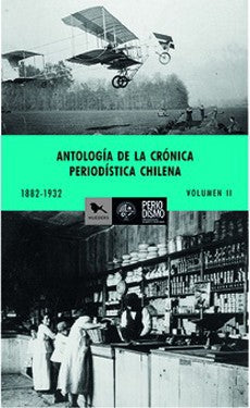 Antologia De La Cronica Periodistica Chilena 1882-1932 (2)