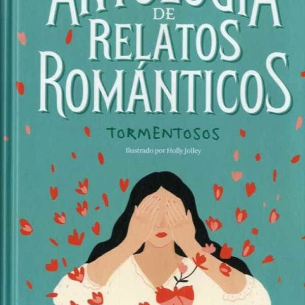 ANTOLOGÍA DE RELATOS ROMÁNTICOS TORMENTOSOS