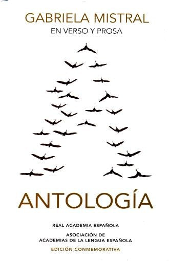 ANTOLOGIA EN VERSO Y PROSA - GABRIELA MISTRAL